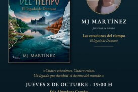 Presentación del libro: «Las estaciones del tiempo. El legado de Dunrant» de MJ Martínez